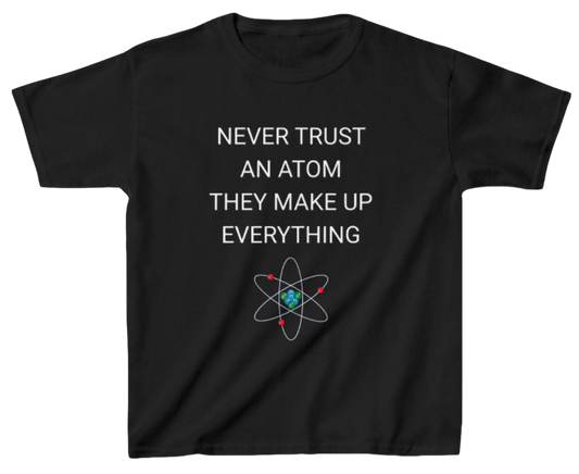 Funny Science Kid's Shirt: Never Trust An Atom Black