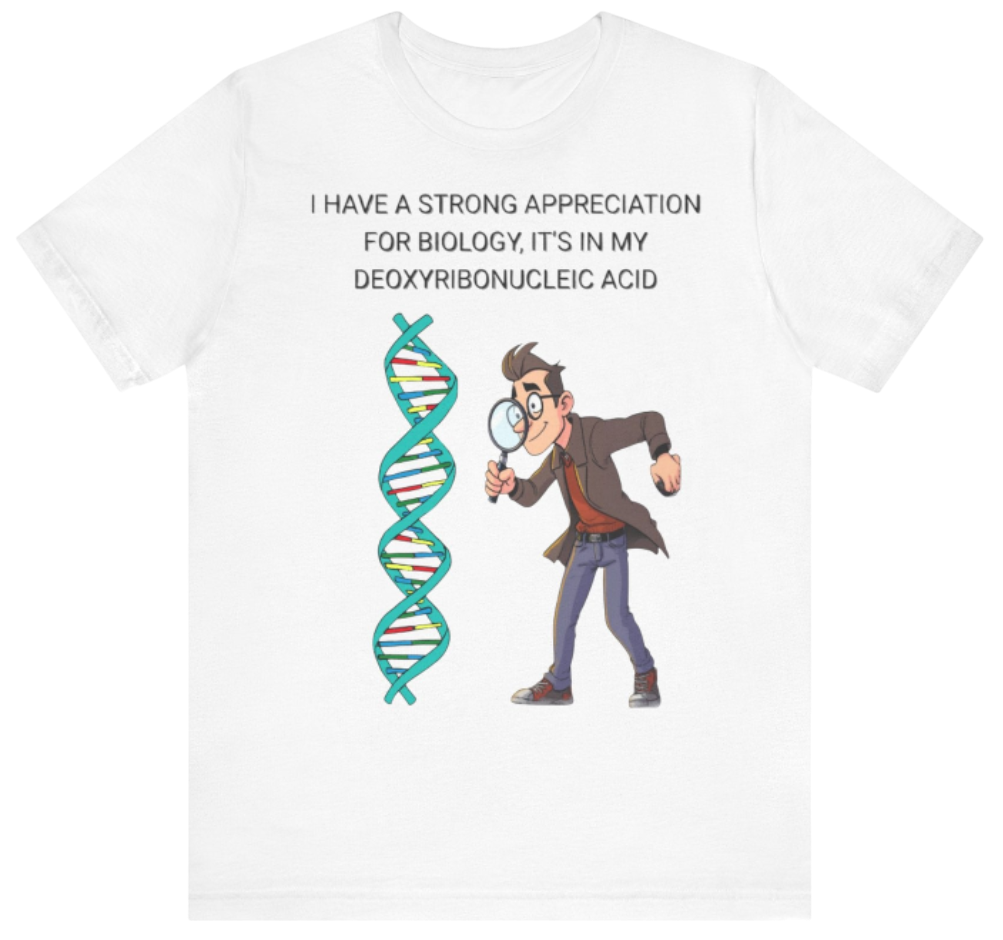 Biology Shirt: All About DNA 