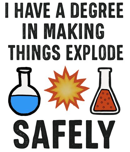 Making Things Explode Safely Shirt