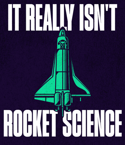 It Isn't Rocket Science Shirt