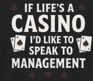 If Life Is a Casino Shirt | Funny Math Shirt