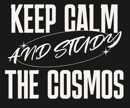 Keep Calm and Study The Cosmos | Science Shirt