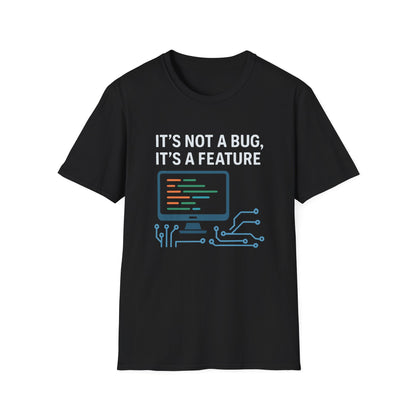 Its Not A Bug Its a Feature Shirt