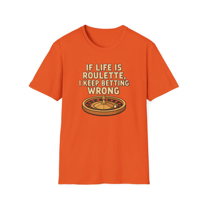 If Life Is Roulette Shirt