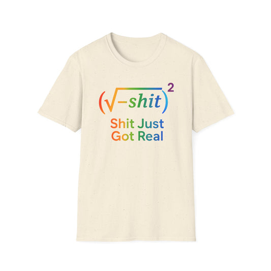 Shit Just Got Real Shirt | Funny Math Shirt