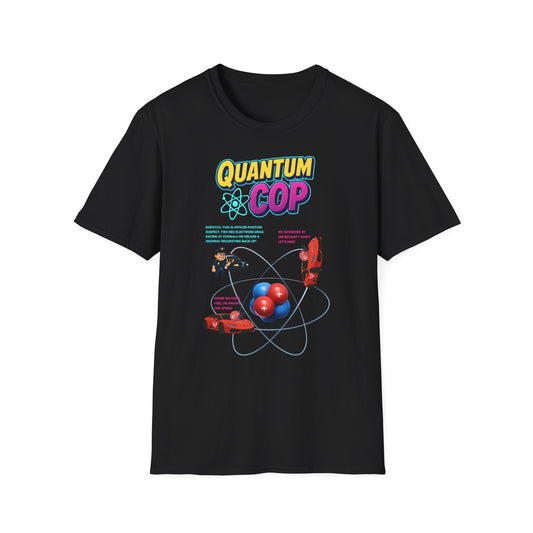 Quantum Cop Shirt | Funny Science Shirt