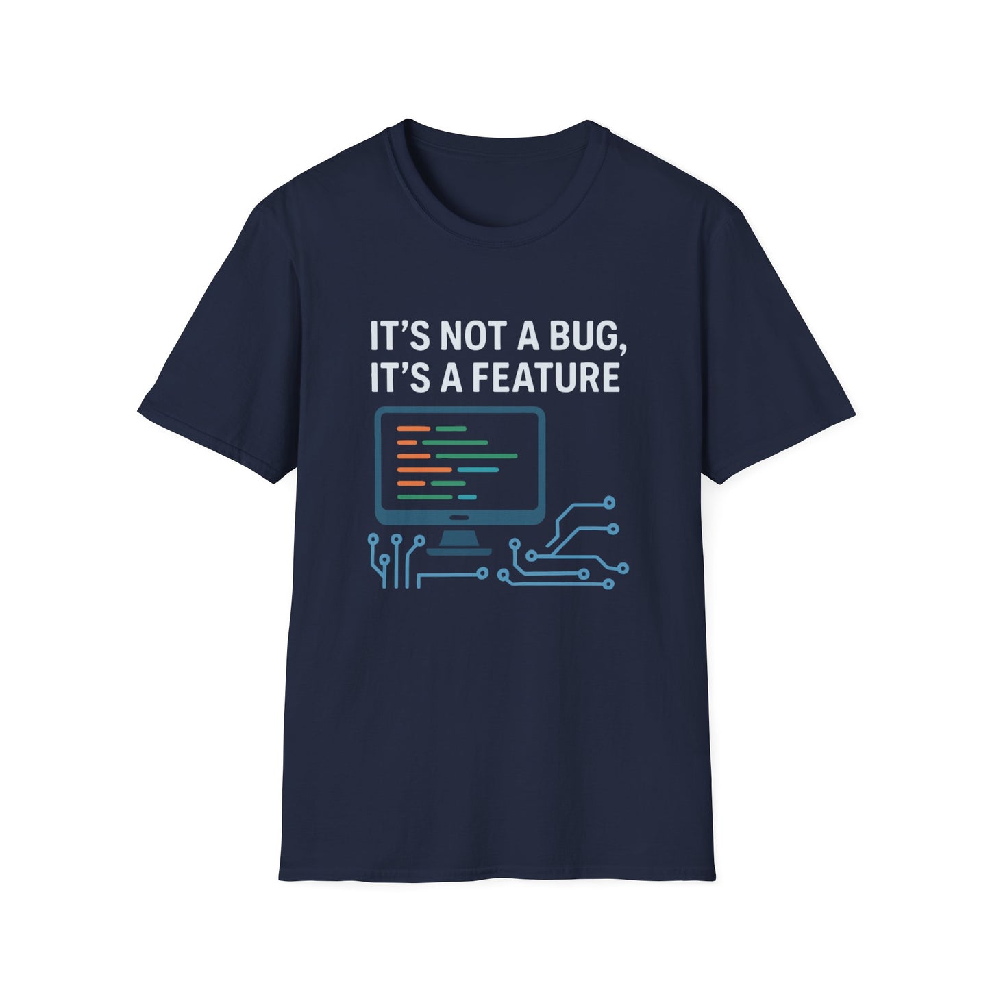 Its Not A Bug Its a Feature Shirt
