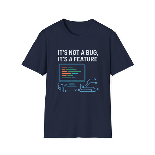 Its Not A Bug Its a Feature Shirt