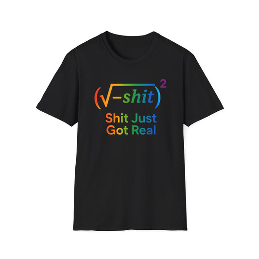 Shit Just Got Real Shirt | Funny Math Shirt