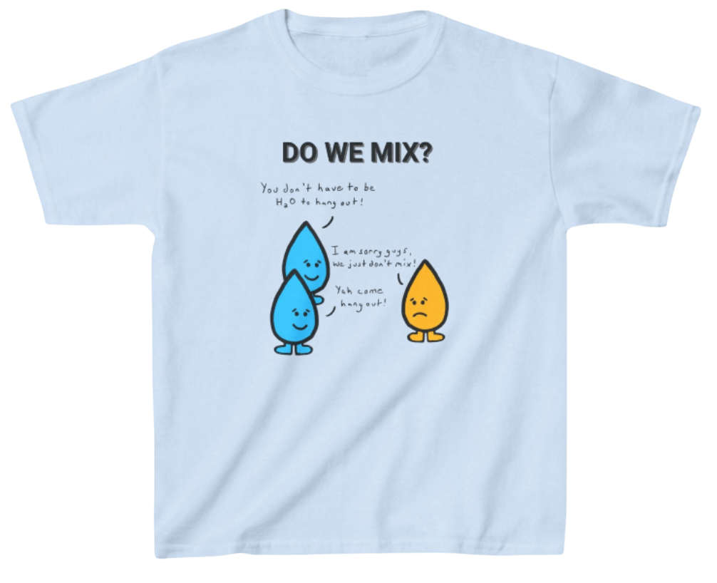 Funny Engineering Kid's Shirt: Oil and Water Light Blue